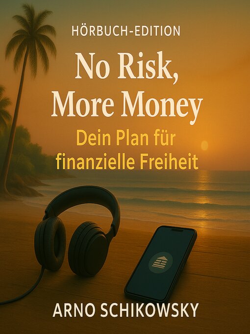 Title details for No Risk, More Money by Arno Schikowsky - Available